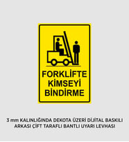 FORKLİFTE KİMSEYİ BİNDİRME 25X37 CM