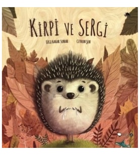 Kirpi ve Sergi