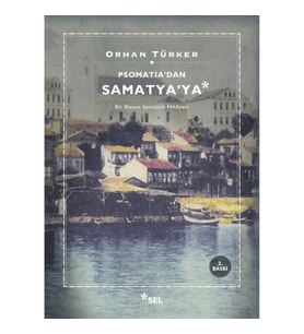 Psomati'dan Samatya'ya - Bir Bizans Semtinin Hikayesi