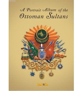 A Portrait Albüm of the Ottoman Sultans