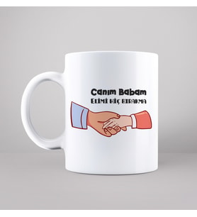 Canım Babam ( Elimi Hiç Bırakma ) Tasarımlı Kupa