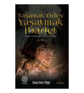 Yaşamak Ödev Yaşatmak İbadet