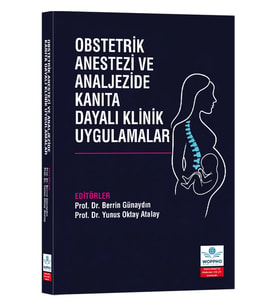 Obstetrik Anestezi ve Analjezide Kanıta Dayalı Klinik Uygulamalar