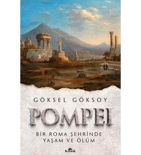 Pompei Bir Roma Şehrinde Yaşam ve Ölüm