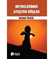 Heybelerinde Ateşten Düşler