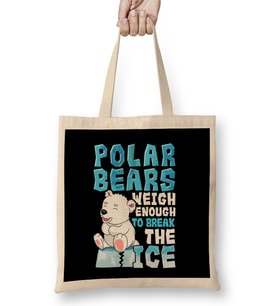 Polar Bears Weigh Enough To Break The Ice Pun Bez Çanta Uzun Saplı