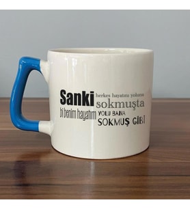 Sanki Herkes Hayatını Yoluna Sokmuşta Baskılı Mavi Kulplu D Kupa