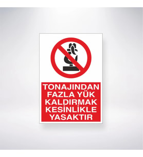 Tonajından Fazla Yük Kaldırmak Kesinlikle Yasaktır 21x28 Arkası Yapışkanlı Levha