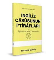 İngiliz Casusunun İtirafları ve İngilizlerin İslam Düşmanlığı - M.Sıddık Gümüş
