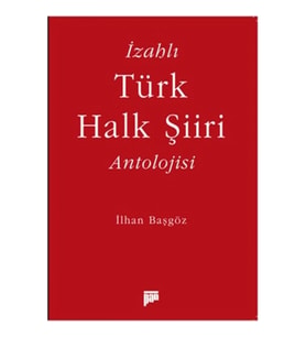 İzahlı Türk Halk Şiiri Antolojisi
