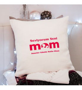 Anneler Günü ( Seviyorum Seni Anne ) Tasarımlı Yastık