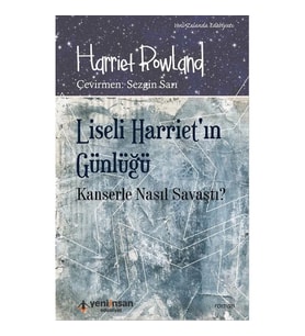 Liseli Harriet’ın Günlüğü - Kanserle Nasıl Savaştı?