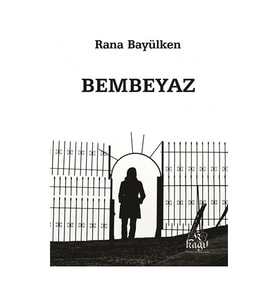 Bembeyaz : Rana Bayülken