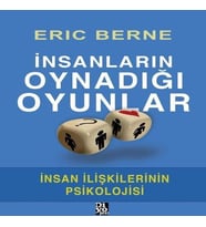 İnsanların Oynadığı Oyunlar - İnsan İlişkilerinin Psikolojisi
