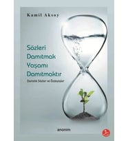 Sözleri Damıtmak Yaşamı Damıtmaktır