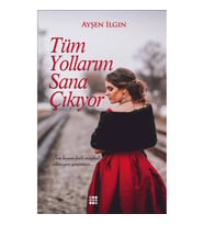 Tüm Yollarım Sana Çıkıyor