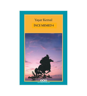 İnce Memed 4 Yaşar Kemal Yapı Kredi Yayınları