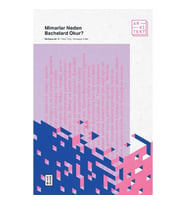 Mimarlar Neden Bachelard Okur?