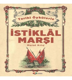 Tarihi Öykülerle İstiklal Marşı