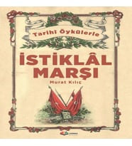 Tarihi Öykülerle İstiklal Marşı
