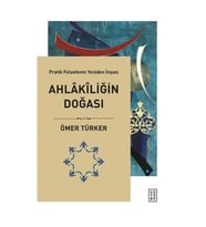 Ahlakiliğin Doğası - Pratik Felsefenin Yeniden İnşası