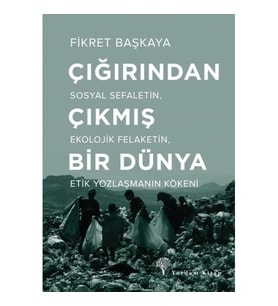 Çığırından Çıkmış Bir Dünya