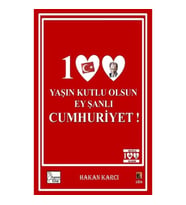 100 Yaşın Kutlu Olsun Ey Şanlı Cumhuriyet!