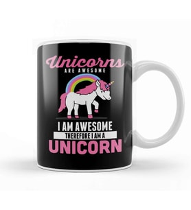 Unicorns Are Awesome I Am Awesome Therefore Kupa Bardak Porselen