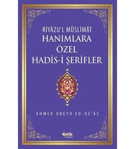 Riyazu'l Müslimat : Hanımlara Özel Hadis-i Şerifler