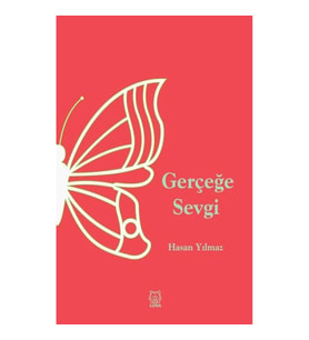 Gerçeğe Sevgi
