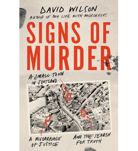 Signs Of Murder: A Small Town In Scotland, A Miscarriage Of Justice And The Search For The Truth