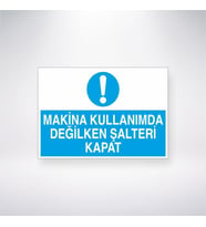 Makine Kullanımda Değilken Şalteri Kapat