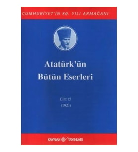 Atatürk'ün Bütün Eserleri Cilt: 15 (1923)