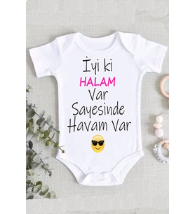 Hala Iyi Ki Halam Var Sayesinde Havam Var %100 Pamuklu Organik Baskılı Zıbın Body