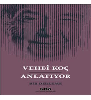 Vehbi K Anlatıyor- Bir Derleme