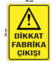 Metal Dikkat Fabrika Çıkışı 15cm x 20cm Uyarı Levhası Yönlendirme Tabelası