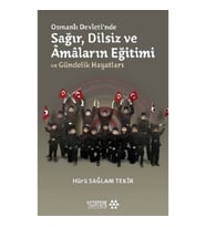 Osmanlı Devleti'nde Sağır, Dilsiz ve Amaların Eğitimi ve Gündelik Hayatları