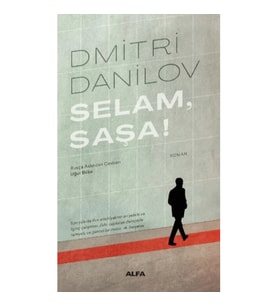Selam, Saşa!