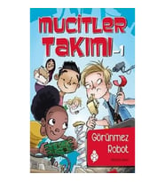 Mucitler Takımı 1: Görünmez Robot
