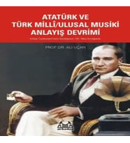 Atatürk Ve Türk Milli/Ulusal Musiki Anlayış Devrimi