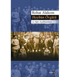 Hoybûn Örgütü Ve Ağrı Ayaklanması Rohat Alakom (Beyaz)