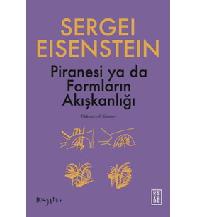 Piranesi ya da Formların Akışkanlığı Sergey M. Eisenstein