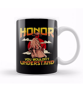 Honor You Wouldn t Understand Samurai Honor Code Kupa Bardak Porselen