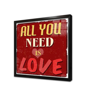 All You Need Is Love Çerçeveli Cam Tablo
