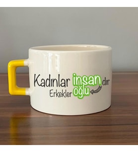 Kadınlar İnsandır, Erkekler İnsanoğlu Baskılı Kadınlar Günü Sarı Kulplu C Fincan