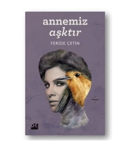 Annemiz Aşktır