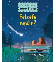 Küçük Kitaplar Büyük Fikirler: Felsefe Nedir? - Kolektif
