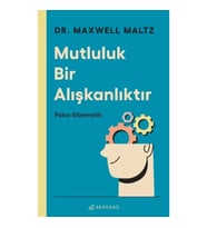 Mutluluk Bir Alışkanlıktır: Psiko Sibernetik