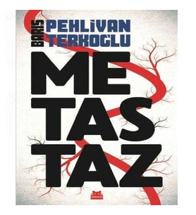 METASTAZ - BARIŞ PEHLİVAN/BARIŞ TERKOĞLU