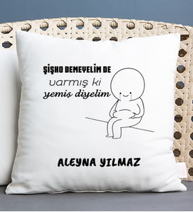 Kişiye Özel Varmış Ki Yemiş Diyelim Esprili Kare Yastık